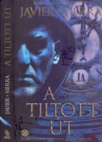 Javier Sierra: A tiltott út (Ha ezt az utat végigjárod, máshogy nézed a világot)