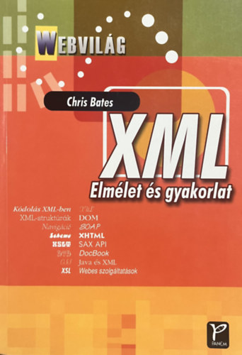 Bates, Chris: Webvilág - XML elmélet és gyakorlat