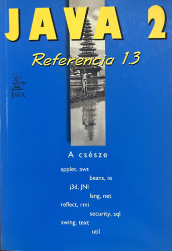 Nyékiné-Antal-Csepregi-Csonka: Java 2 (referencia programozóknak 1.3)