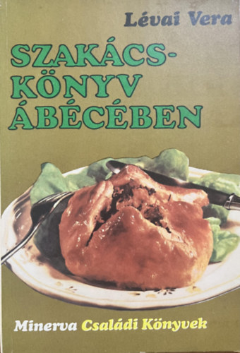 Lévai Vera: Szakácskönyv ábécében