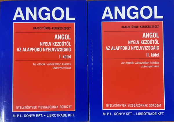 Bajczi Tünde-Kerekes Zsolt: Angol nyelv kezdőtől az alapfokú nyelvvizsgáig I-II.