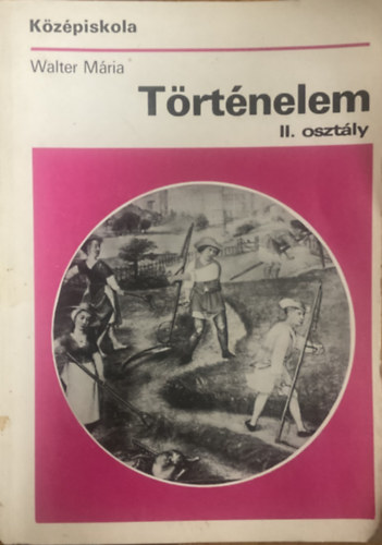 Walter Mária: Történelem II. osztály