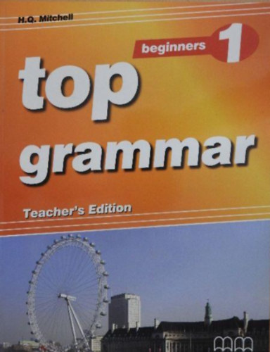 H. Q. Mitchell: Top Grammar - Beginners 1 Teacher's Edition
