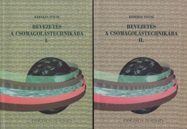Kerekes Titusz: Bevezetés a csomagolástechnikába I-II.