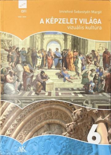 Imrehné Sebestyén Margit: A képzelet világa 6. o.