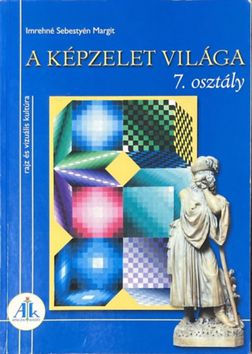 Imrehné Sebestyén Margit: A képzelet világa 7. o.