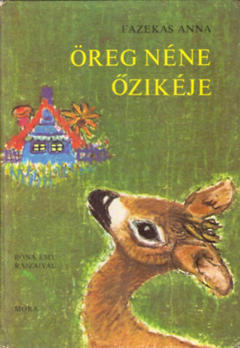 Fazekas Anna: Öreg néne őzikéje