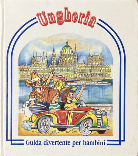 : Ungheria - Guida divertente per bambini