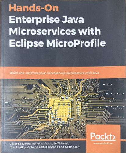 Cesar Saavedra et al.: Hands-On Enterprise Java Microservices with Eclipse MicroProfile