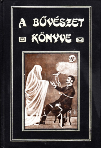 Tolnai Simon (szerk): A bűvészet könyve (reprint)