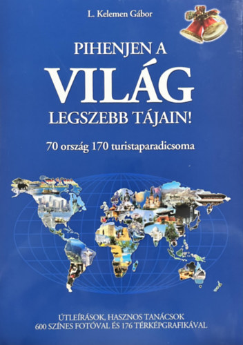 L. Kelemen Gábor: Pihenjen a világ legszebb tájain!