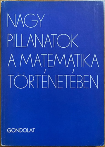 Bizám-Császár-Freud-Gyarmati: Nagy pillanatok a matematika történetében