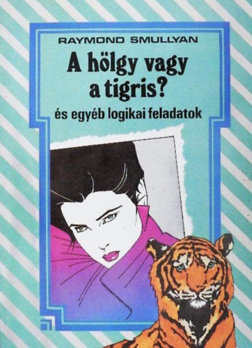Raymond Smullyan: A hölgy vagy a tigris?