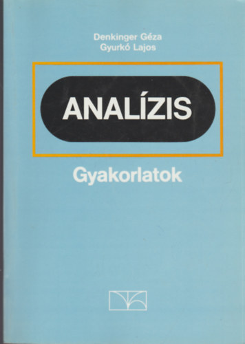 Denkinger Géza, Gyurkó Lajos: Analízis (gyakorlatok)