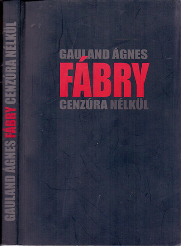 Gauland Ágnes: Fábry - Cenzúra nélkül