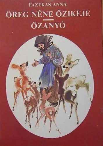 Fazekas Anna: Öreg néne őzikéje - Őzanyó