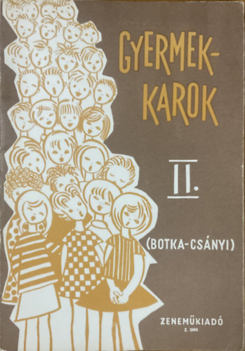 Botka Valéria- Csányi László: Gyermekkarok II. Népek kórusai
