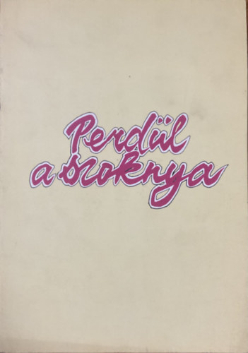 Foltin Jolán (szerk.): Perdül a szoknya - A gyermektánc-antológia '82 műsorából
