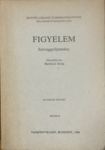 Barkóczi Ilona: Figyelem - Szöveggyűjtemény