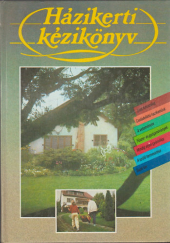 Dobray-Eperjesi-Seléndy-Timon: Házikerti kézikönyv