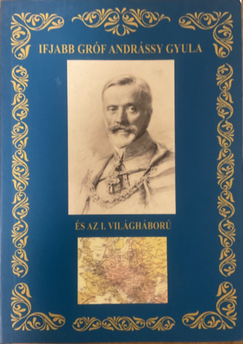: Ifjabb Gróf Andrássy Gyula és az I. világháború