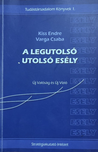 Kiss Endre-Varga Csaba: A legutolsó utolsó esély