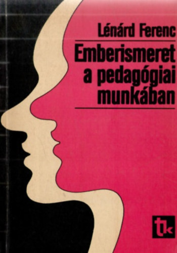 Lénárd Ferenc: Emberismeret a pedagógiai munkában