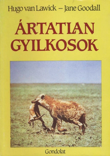 Lawick, Hugo van-Goodall, Jane: Ártatlan gyilkosok