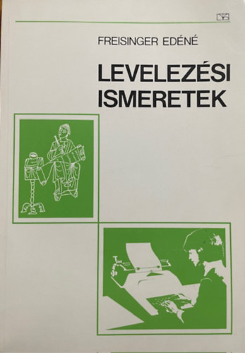 Freisinger Edéné: Levelezési ismeretek