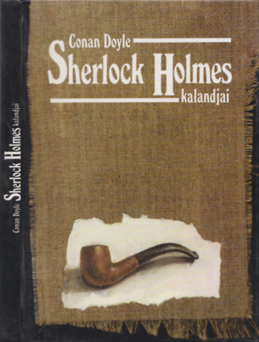 Arthur Conan Doyle: Sherlock Holmes kalandjai