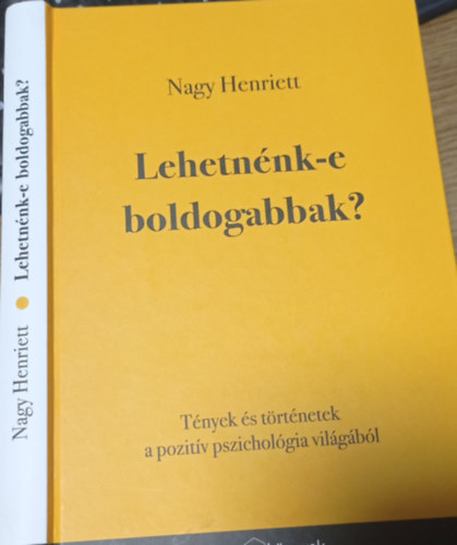 Nagy Henriett: Lehetnénk-e boldogabbak?