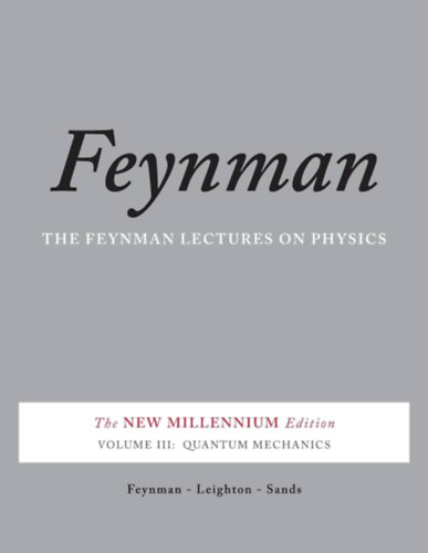 Feynman: Feynman Lectures on Physics 3: Quantum Mechanics