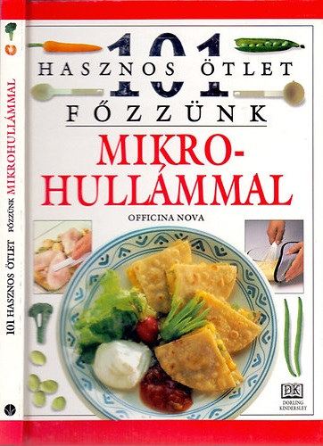 Officina Nova: Főzzünk mikrohullámmal (101 hasznos ötlet)