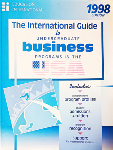 : The International Guide to Undergraduate Business Programs in the Usa, 1998