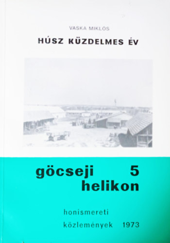 Vaska Miklós: Göcseji helikon 5 - Honismereti közlemények 1973 - Húsz küzdelmes év