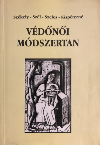 Székely-Szál-Szeles-Kispéterné: Védőnői módszertan