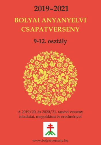 Márton Ágota Flóra, Papp István Gergely: Bolyai Anyanyelvi Csapatverseny 9-12. osztály - 2019-2021