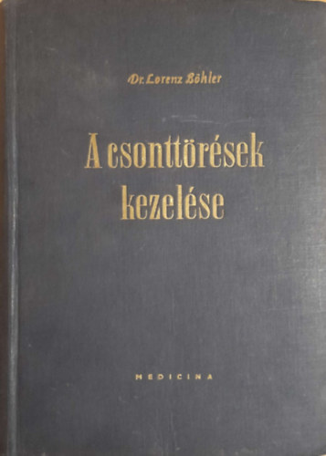 Dr. Lorenz Böhler: A csonttörések kezelése II.