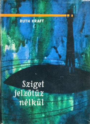 Ruth Kraft: Sziget jelzőtűz nélkül