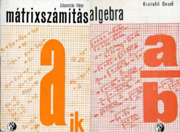 Kratofil Dezső, Scharnitzky Viktor: 2 db Bolyai kötet: Algebra + Mátrixszámítás