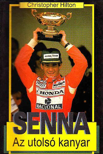 Christopher Hilton: Senna - Az utolsó kanyar