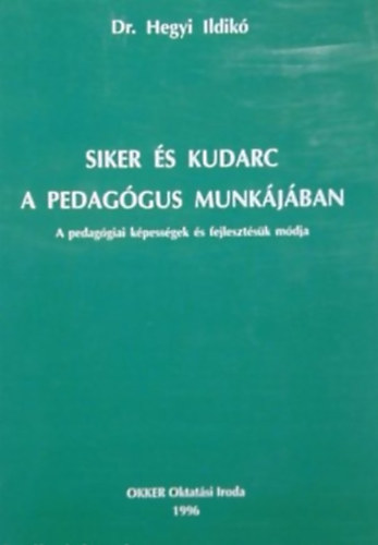 Dr. Hegyi Ildikó: Siker és kudarc a pedagógus munkájában