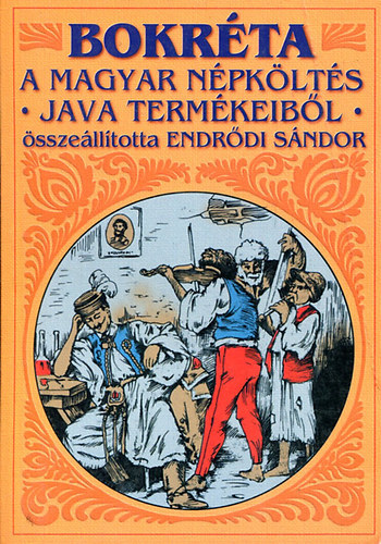 Endrődi Sándor (összeáll.): Bokréta - A magyar népköltés java termékeiből