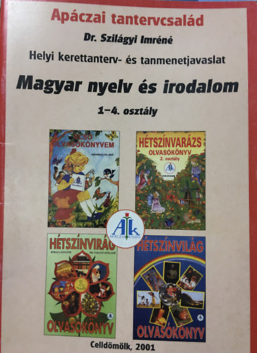 Dr. Szilágyi Imréné: Helyi kerettanterv Magyar nyelv és irodalom 1- 4. o.