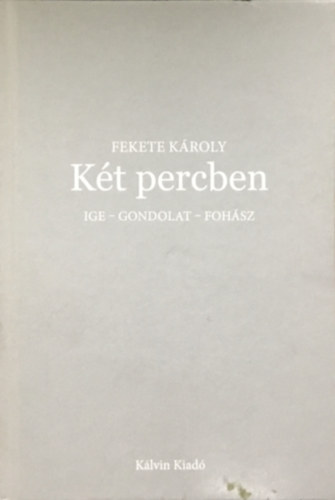 Fekete Károly: Két percben