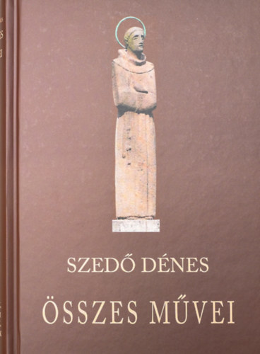 Szedő Dénes: Szedő Dénes összes művei II. - Versek, prózai írások, levelek