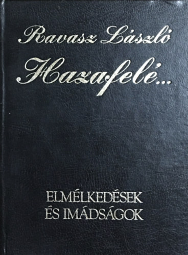 Dr. Ravasz László: Hazafelé (elmélkedések és imádságok)