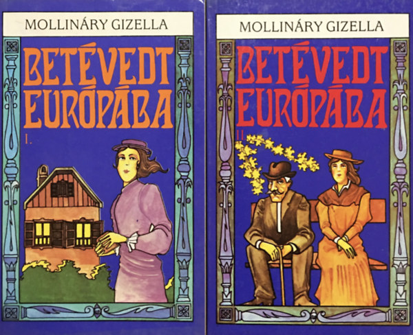 Mollináry Gizella: Betévedt Európába  I-II.