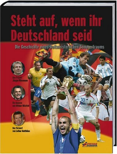 Ulrich Kühne-Hellmessen: WM 2006. Steht auf, wenn ihr Deutschland seid: Die Geschichte eines weltmeisterlichen Sommertraums