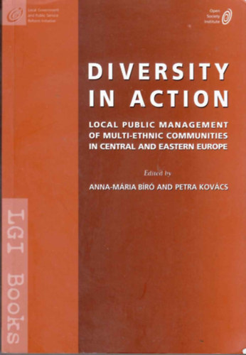 Biro Anna-Maria & Kovacs Petra: Diversity in Action Local Public Management of Multi-Ethnic Communities in Central and Eastern Europe